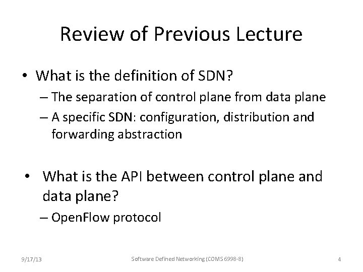 Review of Previous Lecture • What is the definition of SDN? – The separation Review of Previous Lecture • What is the definition of SDN? – The separation