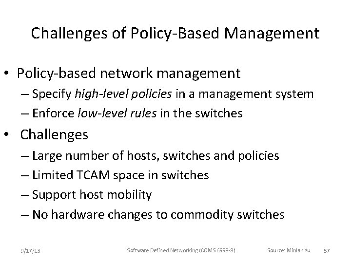 Challenges of Policy-Based Management • Policy-based network management – Specify high-level policies in a Challenges of Policy-Based Management • Policy-based network management – Specify high-level policies in a