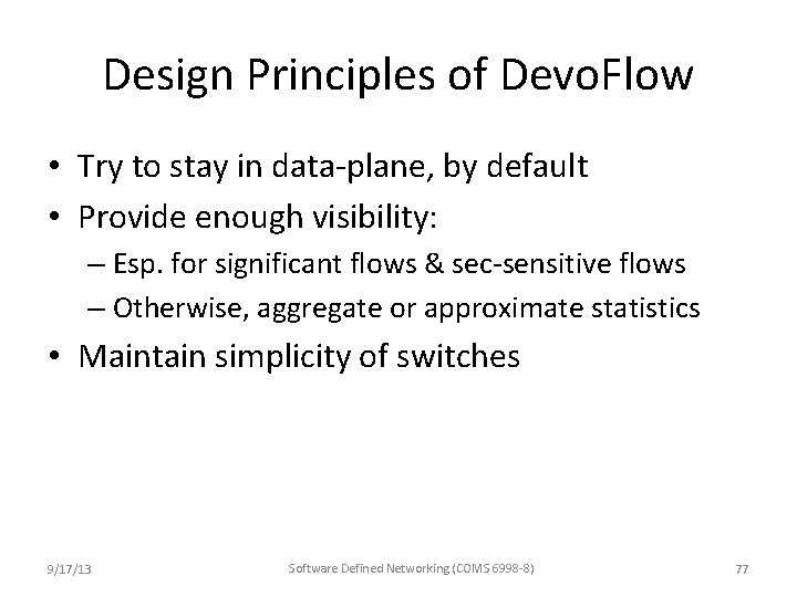 Design Principles of Devo. Flow • Try to stay in data-plane, by default • Design Principles of Devo. Flow • Try to stay in data-plane, by default •