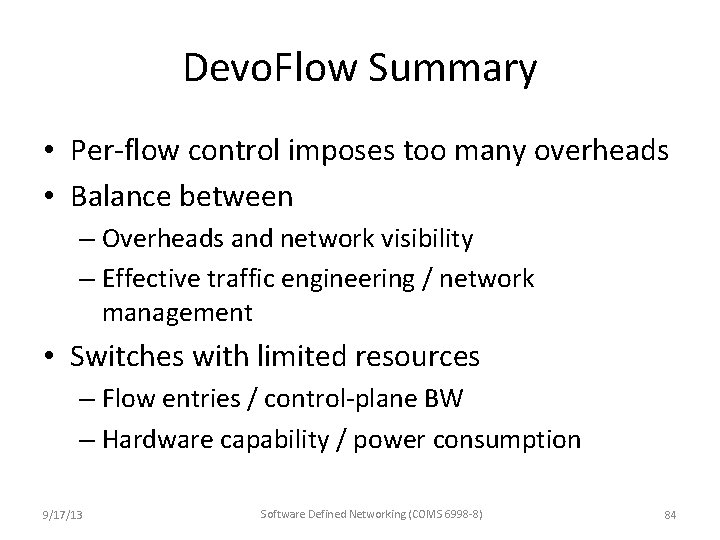 Devo. Flow Summary • Per-flow control imposes too many overheads • Balance between – Devo. Flow Summary • Per-flow control imposes too many overheads • Balance between –