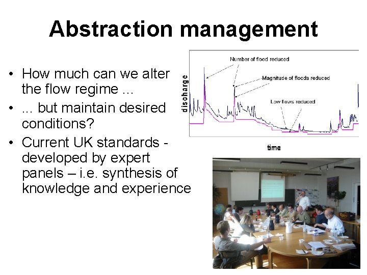 Abstraction management • How much can we alter the flow regime. . . •