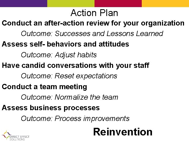 Action Plan Conduct an after-action review for your organization Outcome: Successes and Lessons Learned