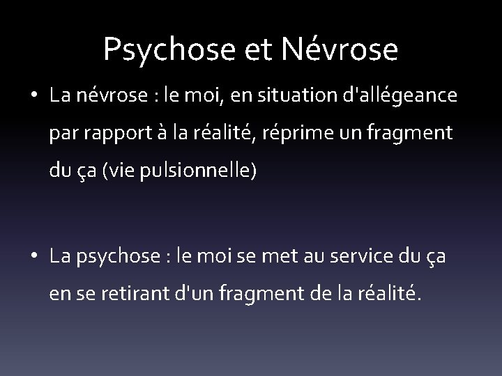 Psychose et Névrose • La névrose : le moi, en situation d'allégeance par rapport