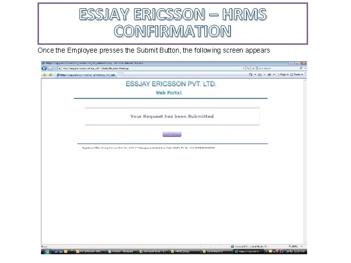ESSJAY ERICSSON – HRMS CONFIRMATION Once the Employee presses the Submit Button, the following