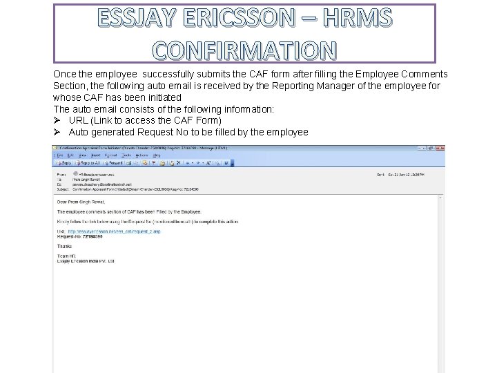ESSJAY ERICSSON – HRMS CONFIRMATION Once the employee successfully submits the CAF form after