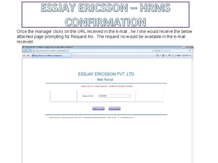 ESSJAY ERICSSON – HRMS CONFIRMATION Once the manager clicks on the URL received in