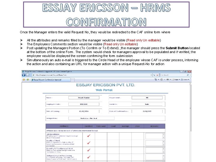 ESSJAY ERICSSON – HRMS CONFIRMATION Once the Manager enters the valid Request No, they