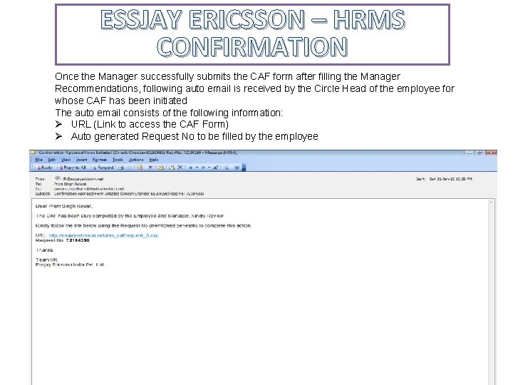 ESSJAY ERICSSON – HRMS CONFIRMATION Once the Manager successfully submits the CAF form after