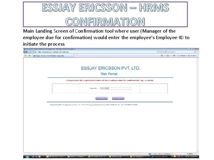 ESSJAY ERICSSON – HRMS CONFIRMATION Main Landing Screen of Confirmation tool where user (Manager