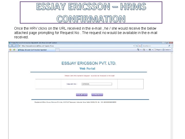 ESSJAY ERICSSON – HRMS CONFIRMATION Once the HRV clicks on the URL received in