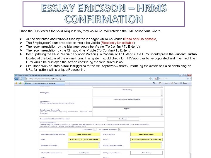 ESSJAY ERICSSON – HRMS CONFIRMATION Once the HRV enters the valid Request No, they