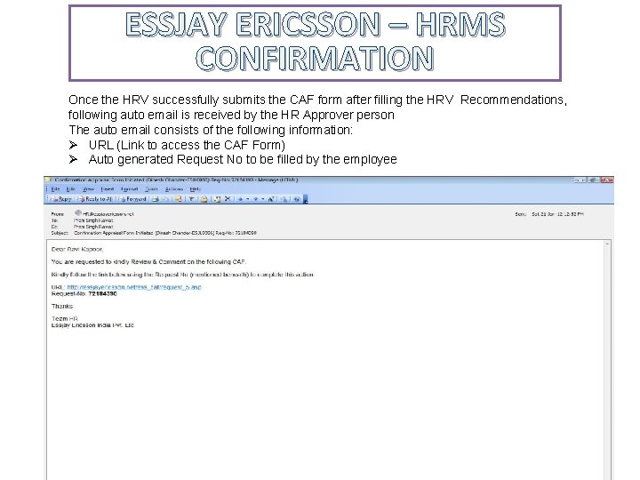 ESSJAY ERICSSON – HRMS CONFIRMATION Once the HRV successfully submits the CAF form after