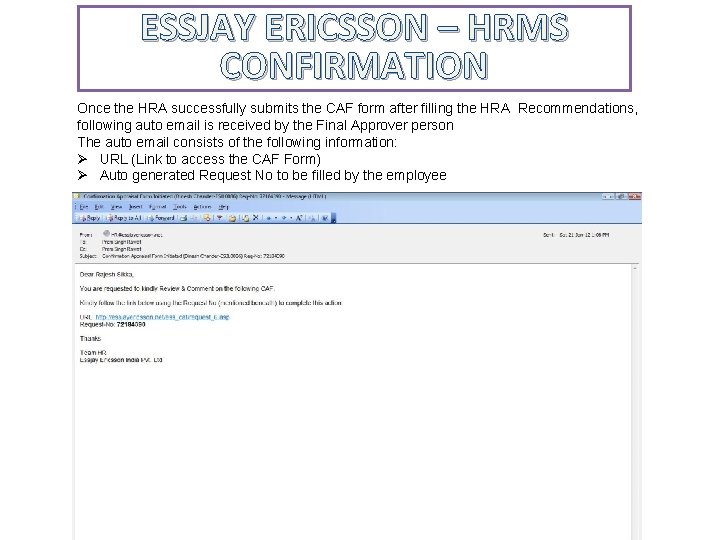 ESSJAY ERICSSON – HRMS CONFIRMATION Once the HRA successfully submits the CAF form after