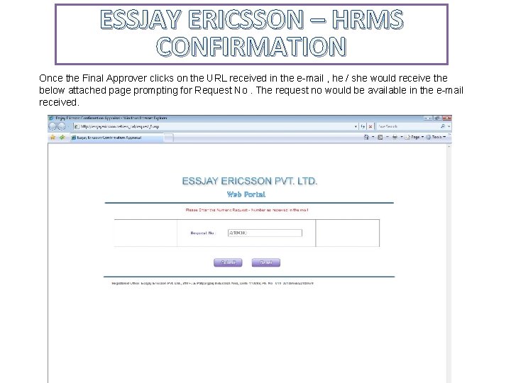ESSJAY ERICSSON – HRMS CONFIRMATION Once the Final Approver clicks on the URL received