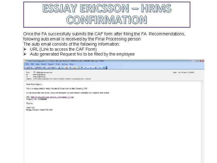 ESSJAY ERICSSON – HRMS CONFIRMATION Once the FA successfully submits the CAF form after