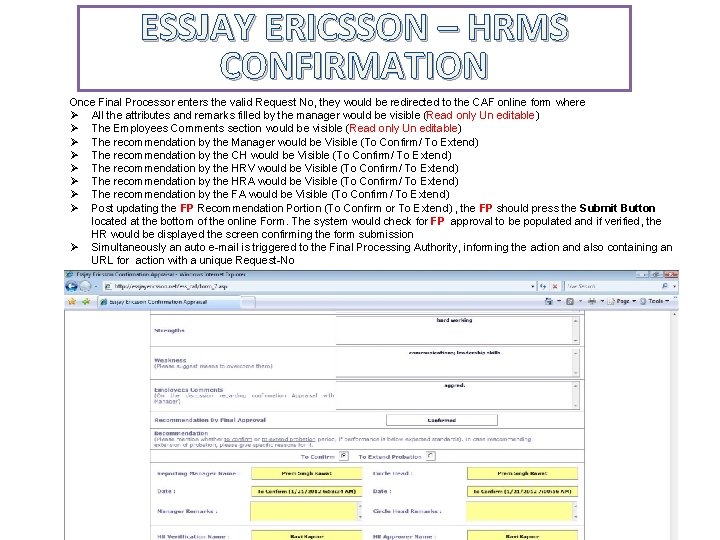 ESSJAY ERICSSON – HRMS CONFIRMATION Once Final Processor enters the valid Request No, they