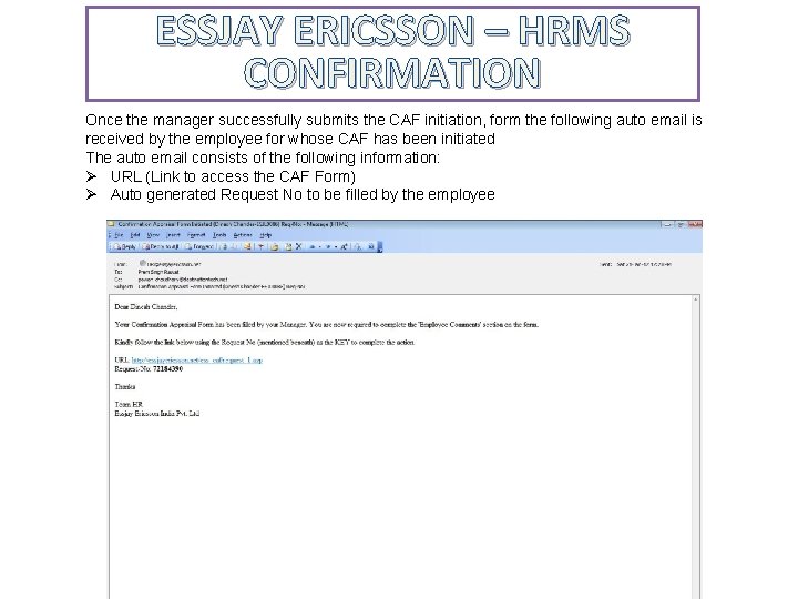 ESSJAY ERICSSON – HRMS CONFIRMATION Once the manager successfully submits the CAF initiation, form