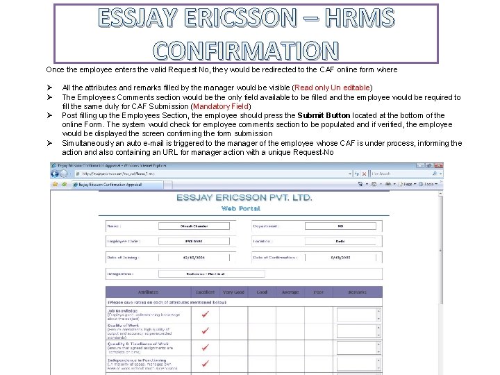 ESSJAY ERICSSON – HRMS CONFIRMATION Once the employee enters the valid Request No, they