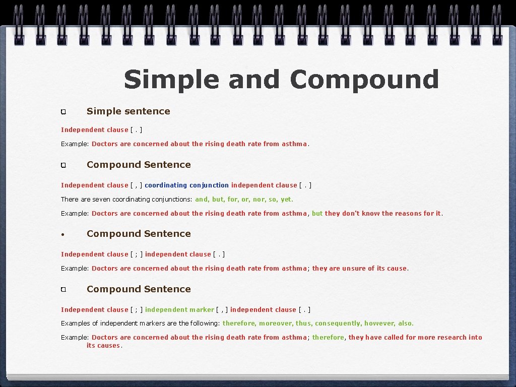Simple and Compound Simple sentence Independent clause [. ] Example: Doctors are concerned about