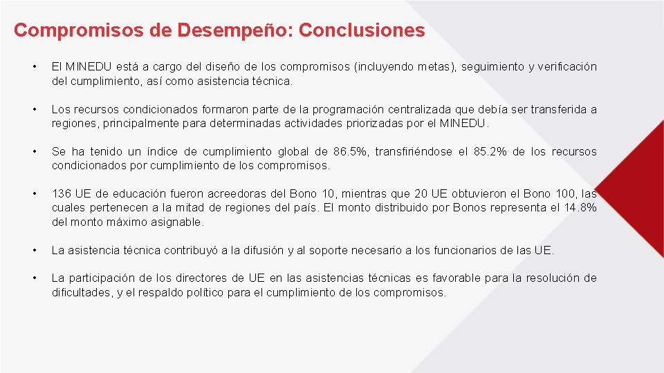 Compromisos de Desempeño: Conclusiones • El MINEDU está a cargo del diseño de los