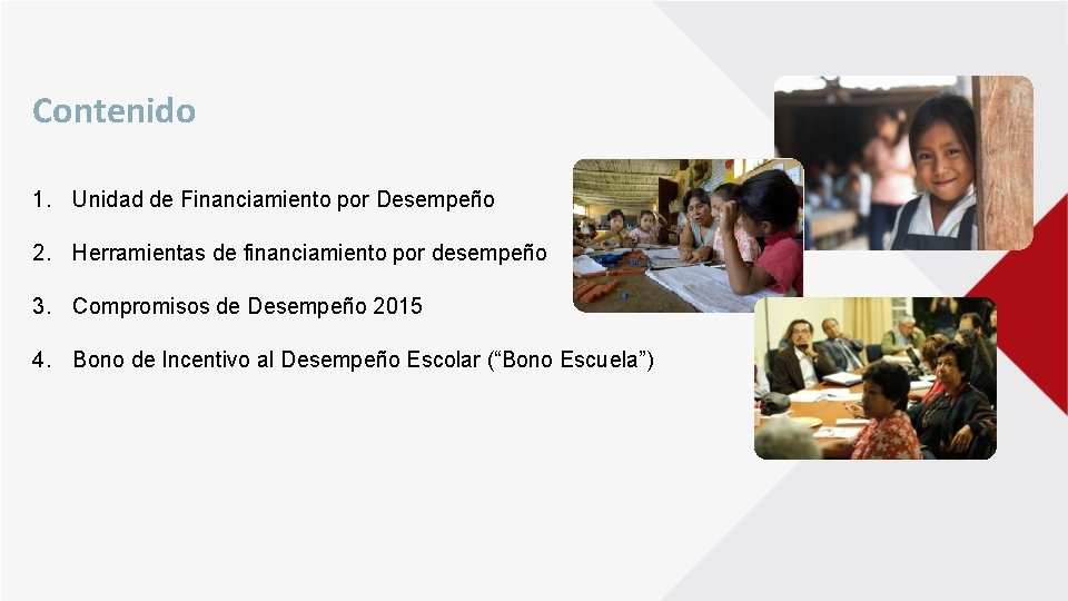 Contenido 1. Unidad de Financiamiento por Desempeño 2. Herramientas de financiamiento por desempeño 3. Contenido 1. Unidad de Financiamiento por Desempeño 2. Herramientas de financiamiento por desempeño 3.