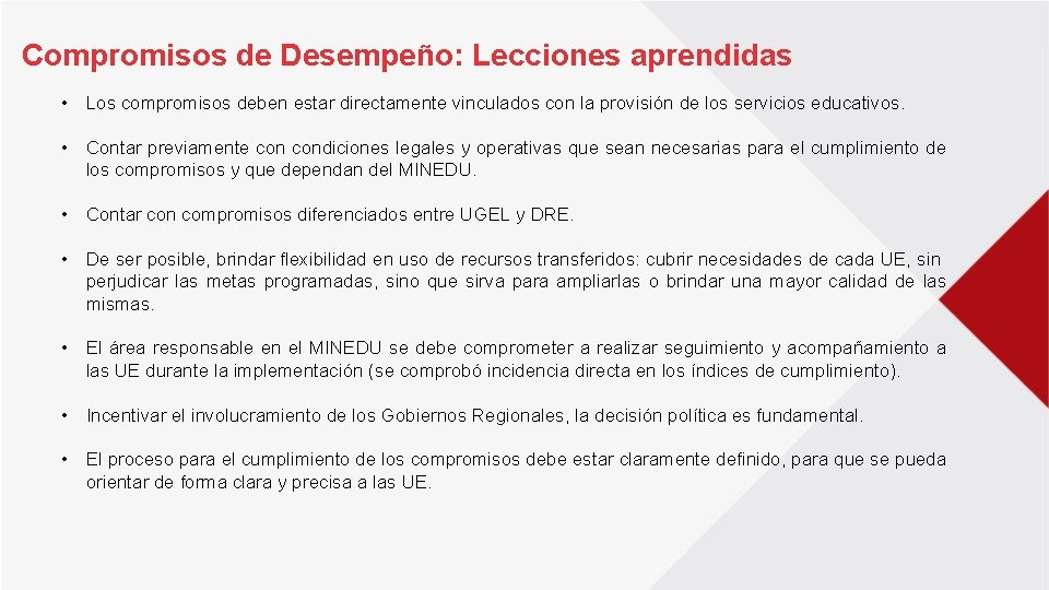 Compromisos de Desempeño: Lecciones aprendidas • Los compromisos deben estar directamente vinculados con la