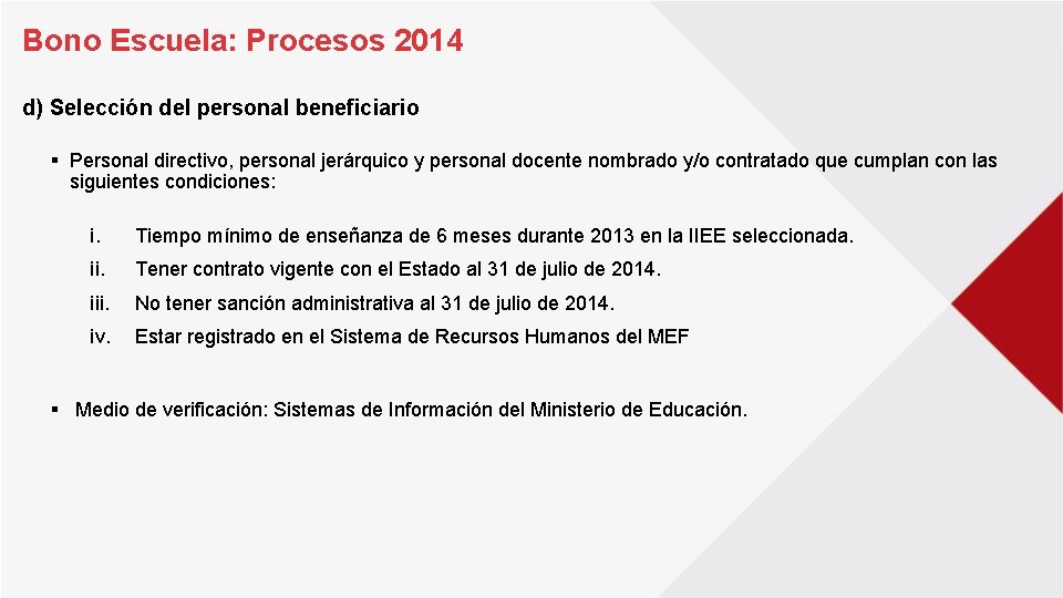 Bono Escuela: Procesos 2014 d) Selección del personal beneficiario § Personal directivo, personal jerárquico