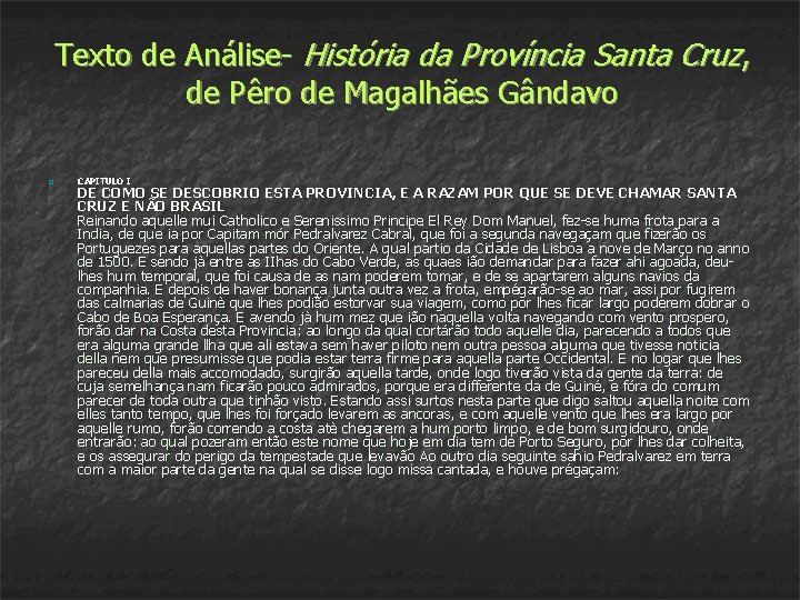 Texto de Análise- História da Província Santa Cruz, de Pêro de Magalhães Gândavo �