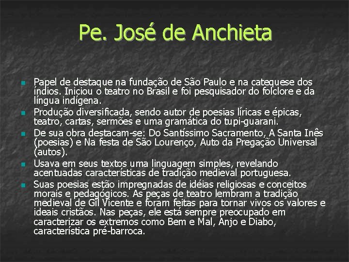 Pe. José de Anchieta n n n Papel de destaque na fundação de São