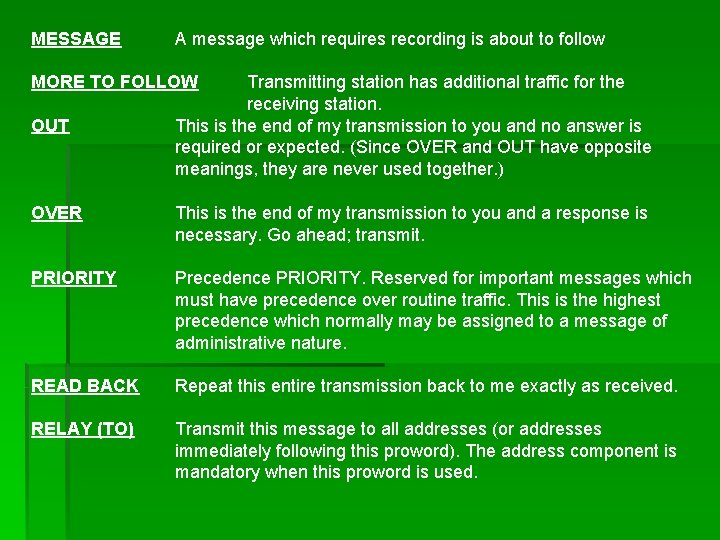 MESSAGE A message which requires recording is about to follow MORE TO FOLLOW OUT