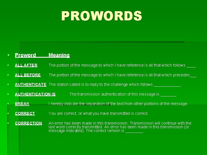 PROWORDS § Proword Meaning § ALL AFTER The portion of the message to which