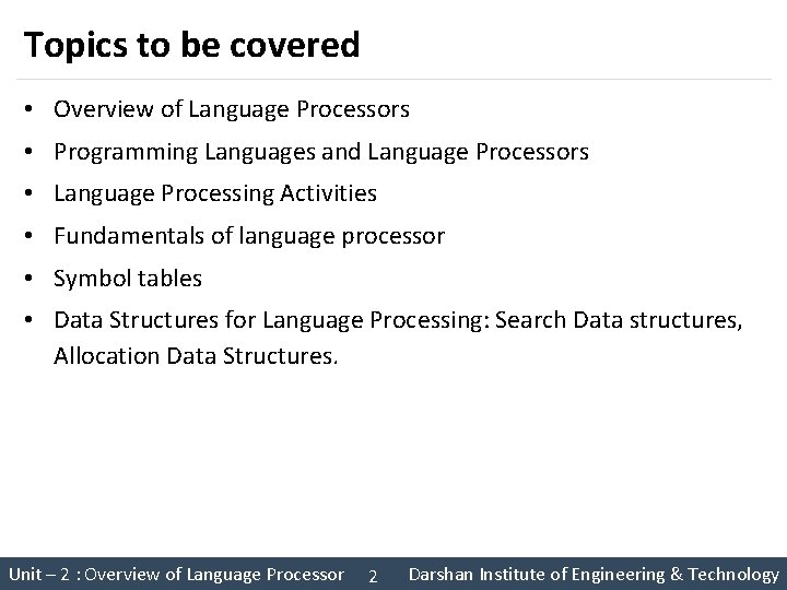 Topics to be covered • Overview of Language Processors • Programming Languages and Language