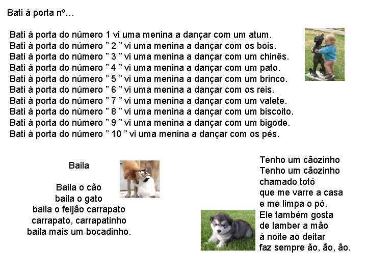 Bati à porta nº… Bati à porta do número 1 vi uma menina a Bati à porta nº… Bati à porta do número 1 vi uma menina a