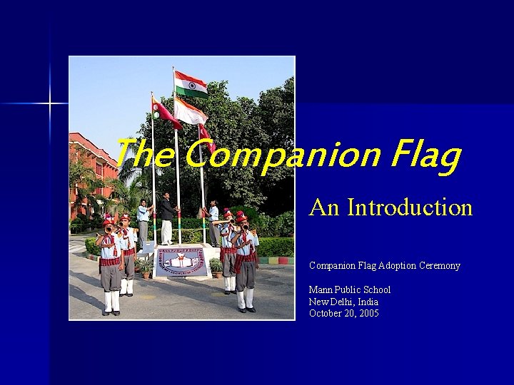 The Companion Flag An Introduction Companion Flag Adoption Ceremony Mann Public School New Delhi,