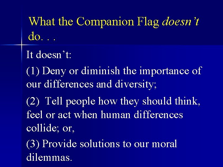 What the Companion Flag doesn’t do. . . It doesn’t: (1) Deny or diminish