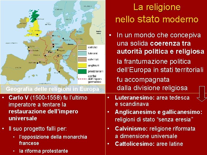 La religione nello stato moderno Geografia delle religioni in Europa • Carlo V (1500