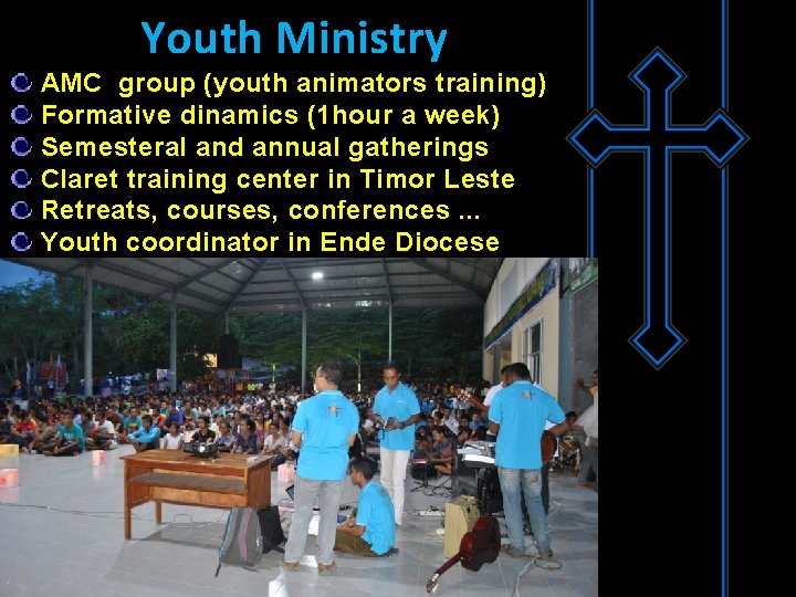 Youth Ministry AMC group (youth animators training) Formative dinamics (1 hour a week) Semesteral