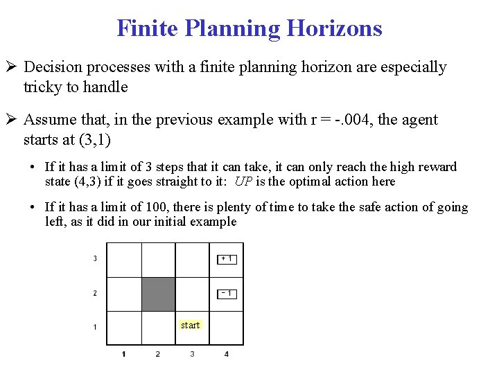 Finite Planning Horizons Decision processes with a finite planning horizon are especially tricky to Finite Planning Horizons Decision processes with a finite planning horizon are especially tricky to