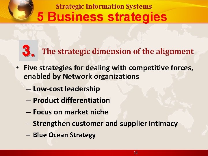 Strategic Information Systems 5 Business strategies 3. The strategic dimension of the alignment •