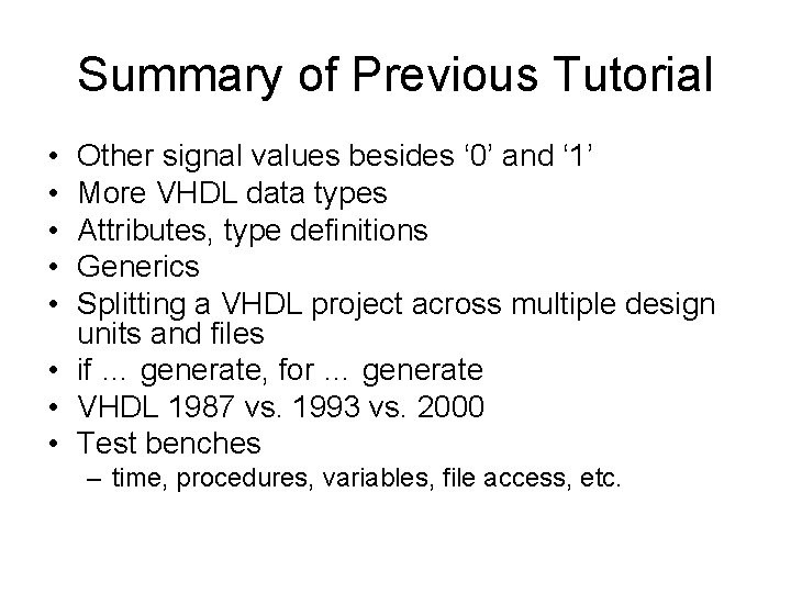 Summary of Previous Tutorial • • • Other signal values besides ‘ 0’ and