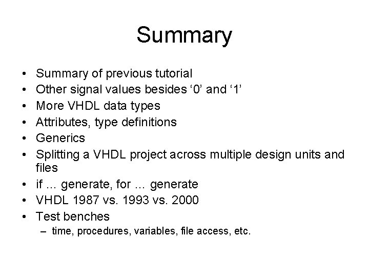 Summary • • • Summary of previous tutorial Other signal values besides ‘ 0’