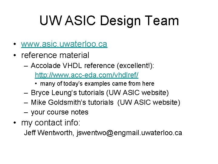 UW ASIC Design Team • www. asic. uwaterloo. ca • reference material – Accolade