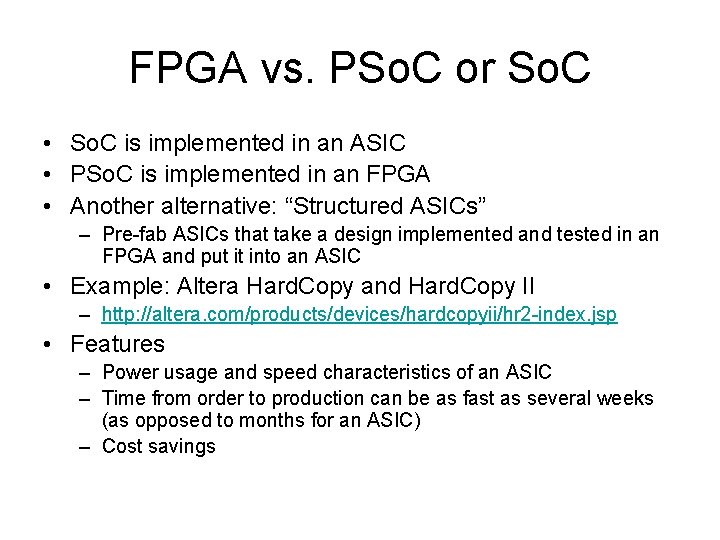 FPGA vs. PSo. C or So. C • So. C is implemented in an