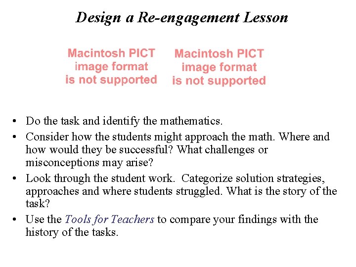 Design a Re-engagement Lesson • Do the task and identify the mathematics. • Consider