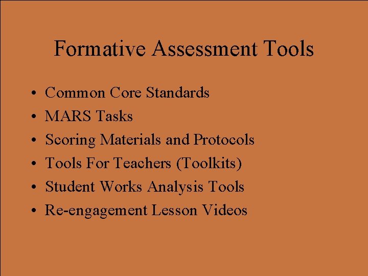 Formative Assessment Tools • • • Common Core Standards MARS Tasks Scoring Materials and