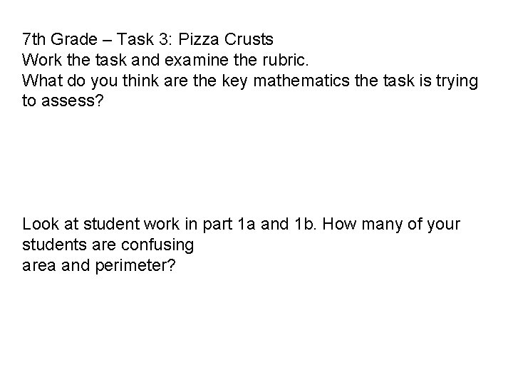 7 th Grade – Task 3: Pizza Crusts Work the task and examine the