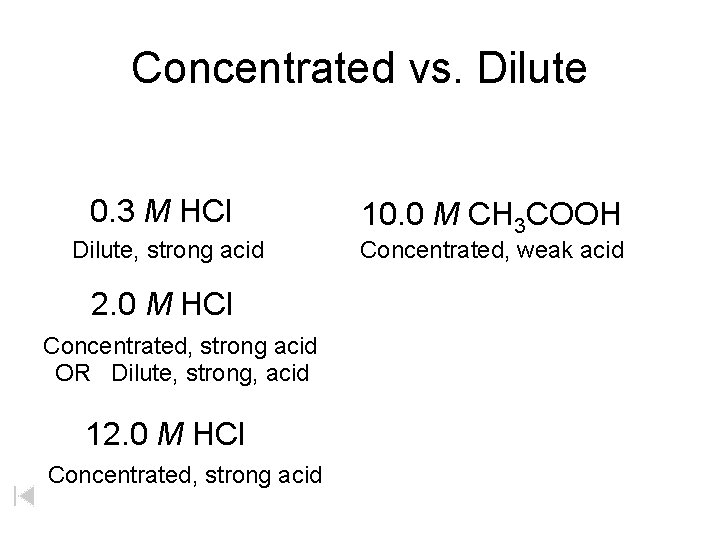 Concentrated vs. Dilute 0. 3 M HCl Dilute, strong acid 2. 0 M HCl