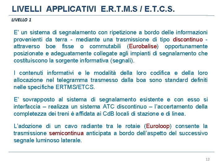 LIVELLI APPLICATIVI E. R. T. M. S / E. T. C. S. LIVELLO 1