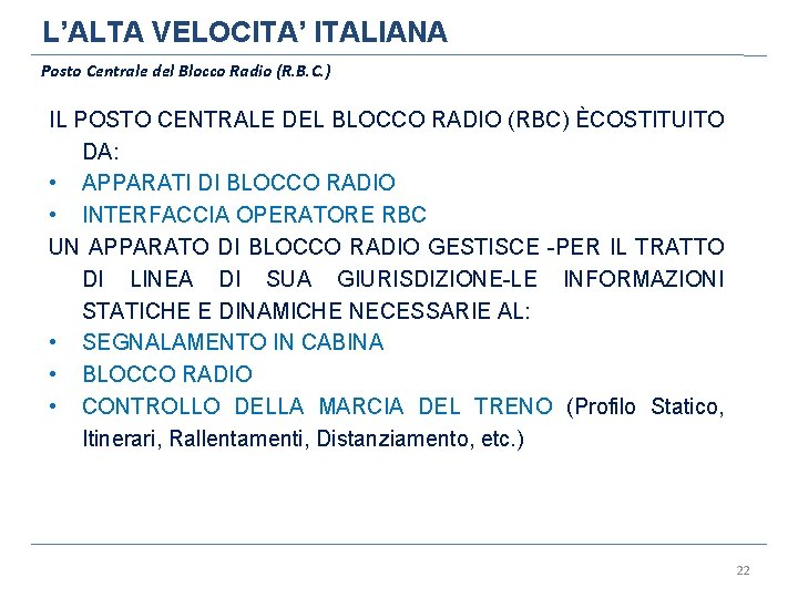 L’ALTA VELOCITA’ ITALIANA Posto Centrale del Blocco Radio (R. B. C. ) IL POSTO