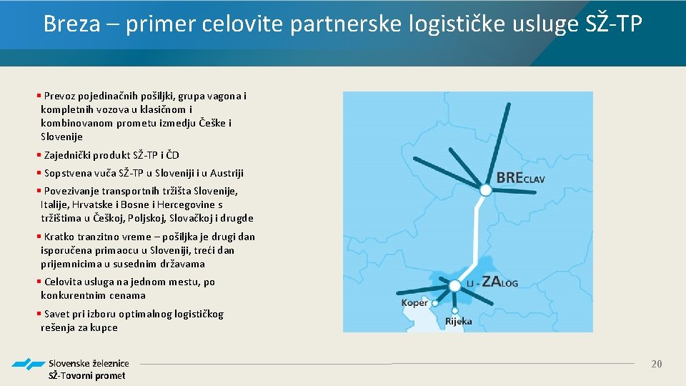 Breza – primer celovite partnerske logističke usluge SŽ-TP § Prevoz pojedinačnih pošiljki, grupa vagona